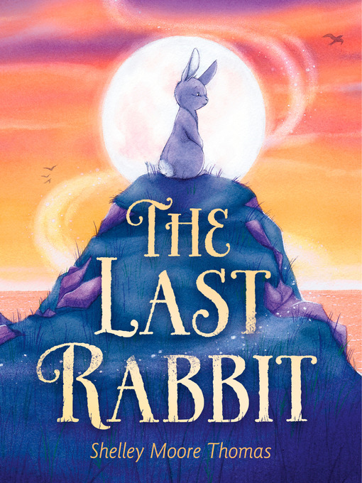 Title details for The Last Rabbit by Shelley Moore Thomas - Wait list